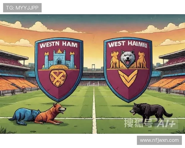 西汉姆联俱乐部的崛起之路与英超赛场坚韧精神的辉煌历程