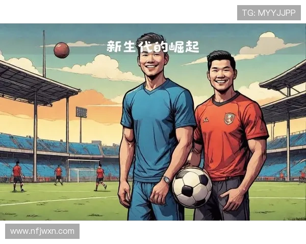 国足新星闪耀国际赛场 展现中国足球崛起新希望